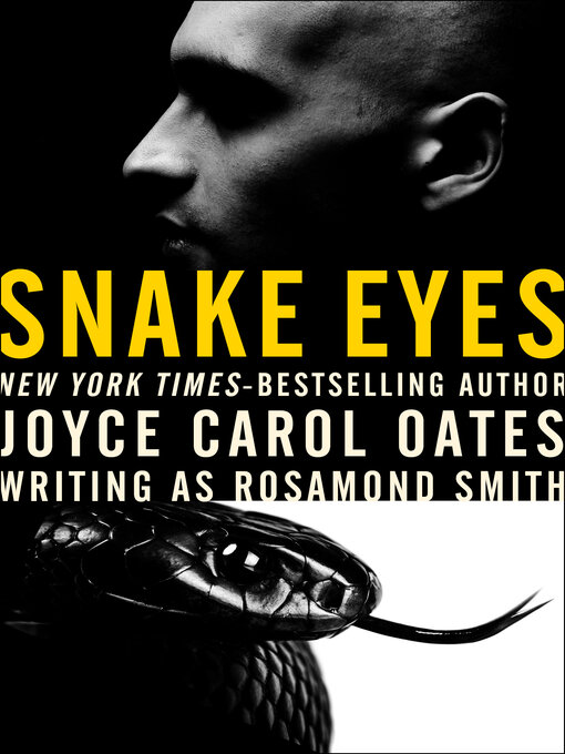 Title details for Snake Eyes by Joyce Carol Oates - Available